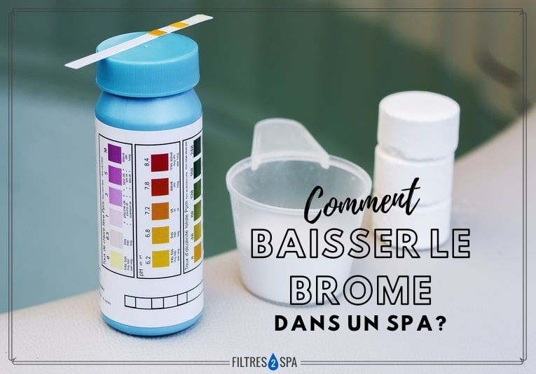 Comment baisser le brome dans un spa